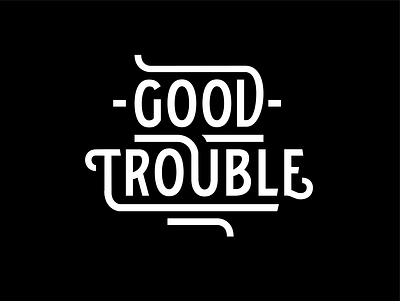 Good Trouble black lives matter blm good trouble john lewis lettering lettering art tshirt typography