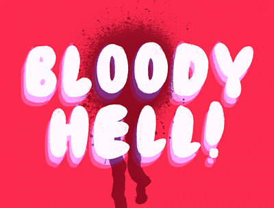 Bloody Hell bleeding blood blood pressure female feminine feminist hand lettering hell illustration lettering period period poverty pms procreate stain type typography women empowerment womxn