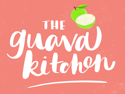 The Guava Kitchen brand cafe logo design guava hand lettering illustration kitchen lettering logo restaurant restaurant logo tropical tropical flyer tropical fruit type typography