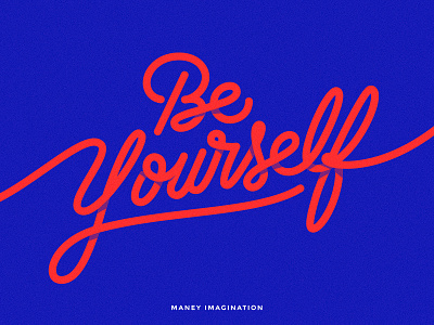 Be Yourself | Lettering be yourself blue illustrator lettering love maney imagination monoline orange red vector