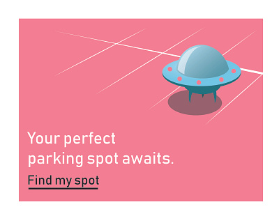 Find Your Perfect Parking Spot alien app design illustrator parking lot pink splashpage ufo web
