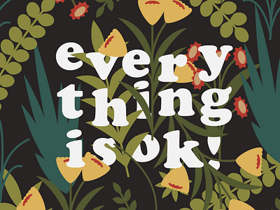 Everything is ok floral illustration nature quote typography