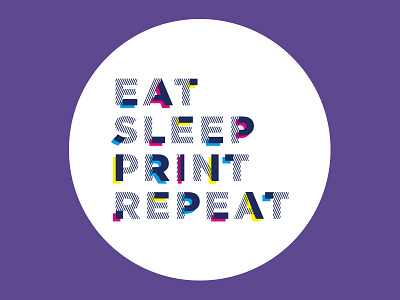 Eat Sleep Print Repeat cmyk eat print printing repeat sleep