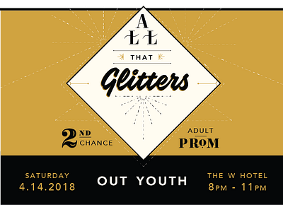 ~ All That Glitters ~ adult prom glitter gold out youth second chance prom