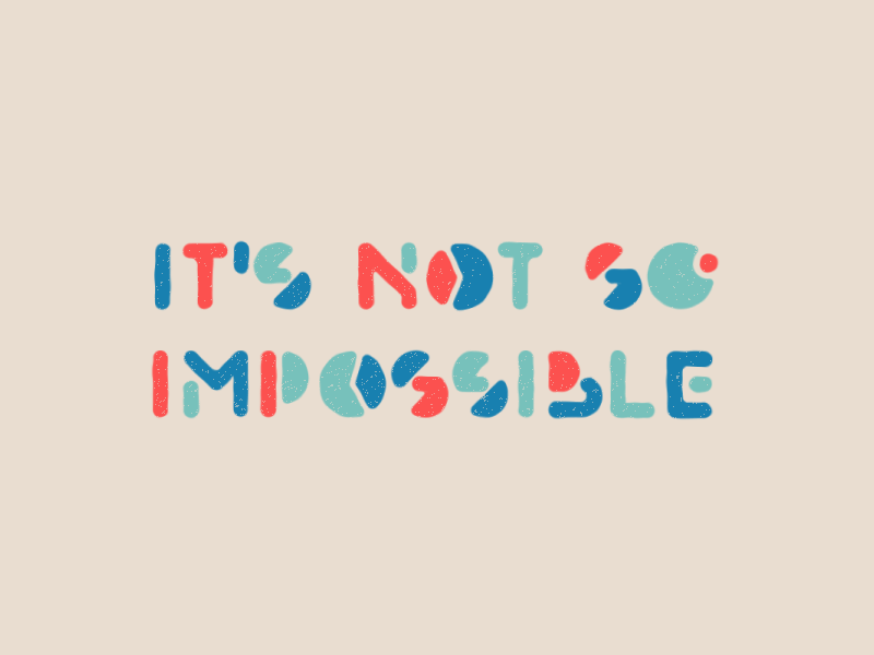 It's not so impossible animation gif motion design motion graphics sufjan text type