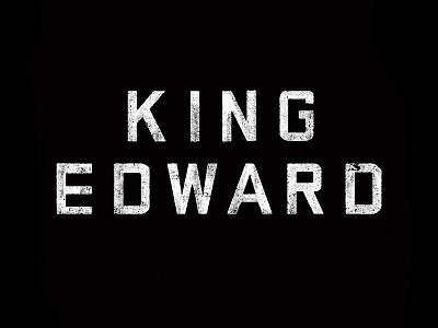 King Edward Type custom type distress edward jackson king mississippi texture typography vintage worn