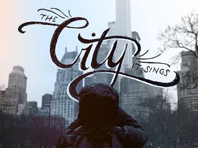 The City, It Sings collaboration handdrawn illustration lettering typography