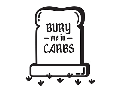 Bury Me bread carbs eating graphic design illustration illustrator t shirt tombstone vector