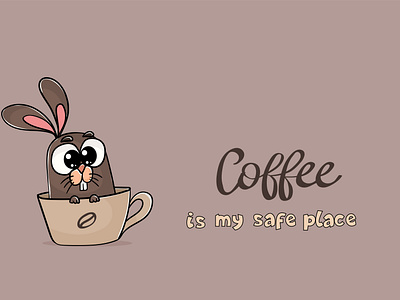 Coffee is my safe place