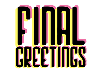 Final Greetings