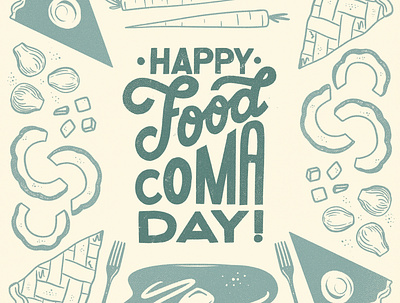 Food Coma Day digitalart food foodcoma foodillustration handlettering holiday illustration ipad lettering pie procreate thanksgiving typography