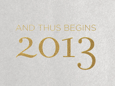 And thus begins 2013