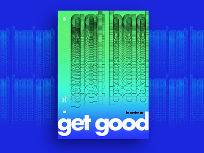 Get bad to get good 365challenge art collage color gradient illustration inspiration poster posterdesign quote swiss texture type typography