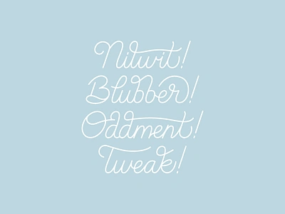 Nitwit! Blubber! Oddment! Tweak! albus blue dumbledore harry lettering light minimal potter quote script type typography