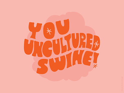 You Uncultured Swine! bubble custom type customtype dwight schrute illustration inspiration learning lettering letters mr potato head play quote severus snape toy story vector words