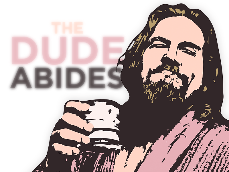 Dude's. Dude Abides. The big Lebowski Abide. ТНЕ dude Abides. Лебовски фавикон.