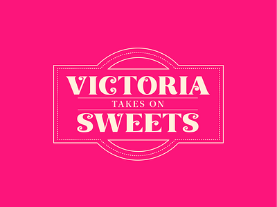 Victoria Takes On Sweets - Concept One