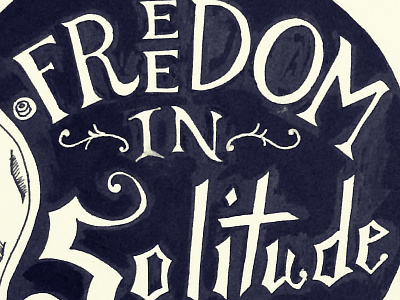 Freedom In Solitude hand illustration lettering