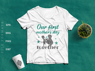 Our first mothers day together shirt design background branding design flat design graphic design illustration mother day design typography vector