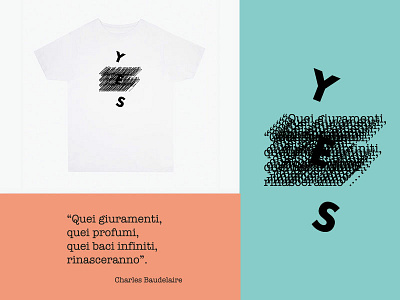 Y E S charles baudelaire design graphic design screenprinting t shirt t shirt design t shirt graphic typography vector yes