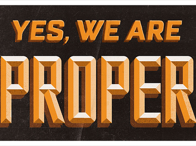 Yes, We Are Proper lettering open proper typography