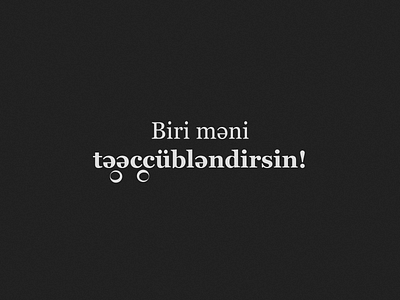 Biri məni təəccübləndirsin!