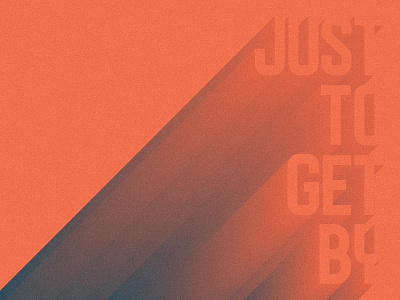 Just to Get By | 01 of 25 01 of 25 design graphic design type typography