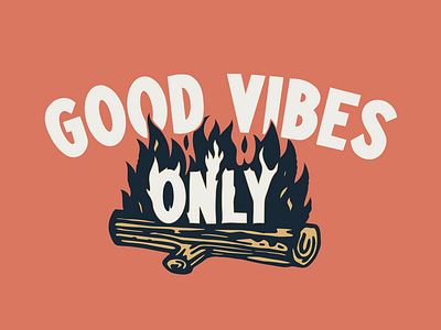 Good Vibes Only - Available for purchase.