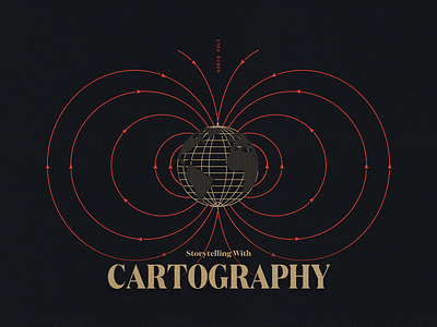 Storytelling with Cartography cartography cover field globe illustration magnetic map print storytelling typography