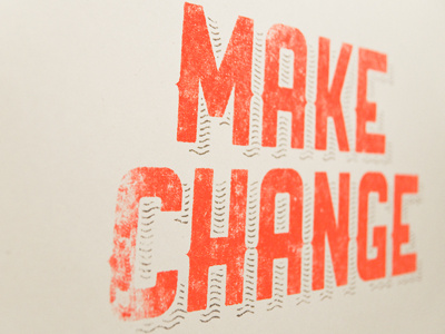 Make Change Poster hand pulled make change poster screen print