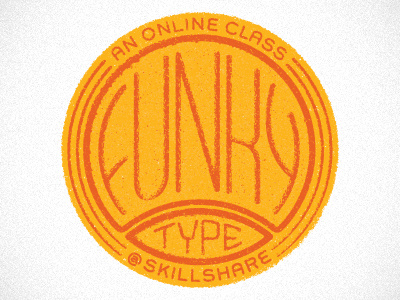 Get Funky with Type class fun funky sign up skillshare teacher texture type