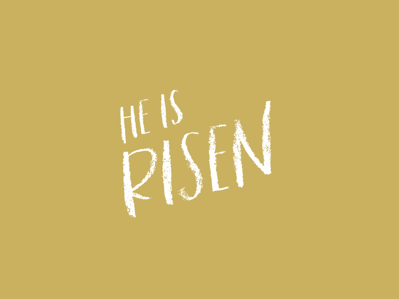 He is Risen Type by Mattie Tiegreen on Dribbble