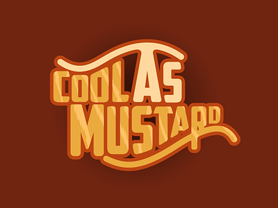 Cool As Mustard cool cool logo cool typography logo logo design mustard mustard logo mustard typography typography typography logo