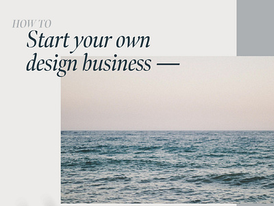 How To Start Your Own Design Business