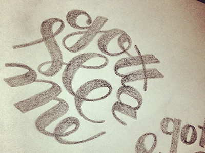 gotta see me - sketch 1 cursive custom letters pencil