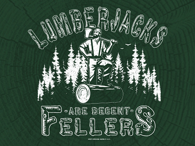 Lumberjacks Are Decent Fellers! axe drawing hand drawn hipster illustration lumberjack nature retro texture type typography vintage