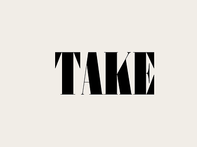 Take.