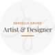 Danielle Grund l Designer by day I Artist by night