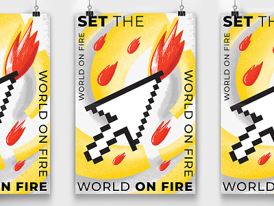 Set the world on fire art corporate design fire illustraion modern motivation office office design photoshop poster poster art texture type typogaphy vector