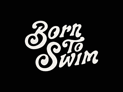 Born to swim
