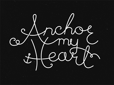 Anchor My Heart anchor handlettering heart lettering script type typography