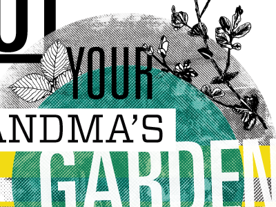 Not Your Grandma's Garden Party branding campaign collage design garden poster type typography urban