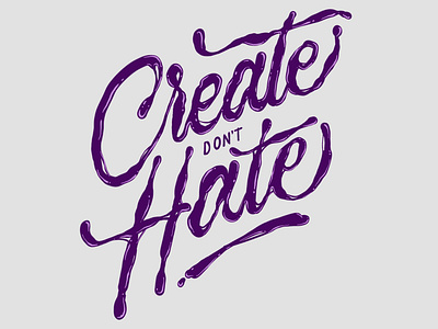 CREATE DON'T HATE