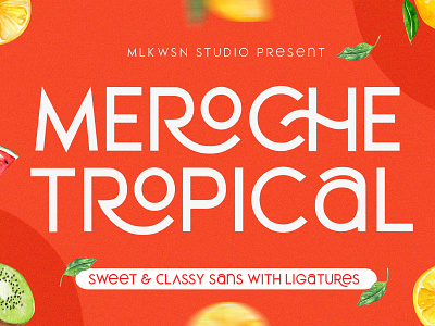 Meroche - Sweet & Classy Sans +EXTRA awesome branding design feminine font fresh design illustration logo logofont packaging poster summer title typography vector watercolor