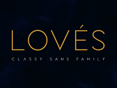 LOVES - CLASSY SANS FAMILY beautiful classy modern sans sans serif