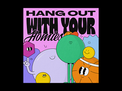 Hang Out with your Homies blobs cartoon characters charcterdesign clean design doodle drawing friends homies illustration life advice minimal motivational vector wellness