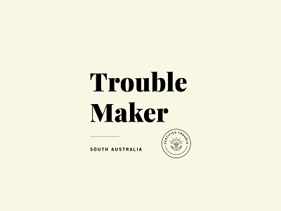 Troublemaker Wine Label