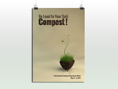 Be loyal to your soil: compost! 3d c4d cinema4d compost contest grass photoshop poster