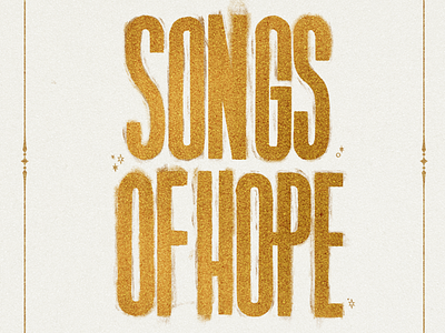 Songs of Hope Lettering - Christmas Series Graphic church design custom font gold graphic hand lettering lettering texture