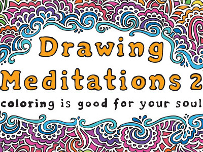 Drawing Meditations 2 (a 2nd coloring book for everyone) abstract color coloriong book drawing drawing meditation illustration pattern